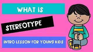 WHAT IS STEREOTYPE  Intro for young children [upl. by Niela]