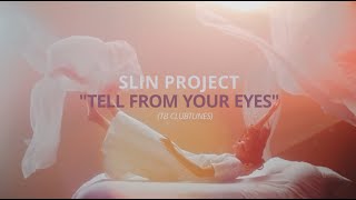 Slin Project  Tell from your eyes [upl. by Aida960]