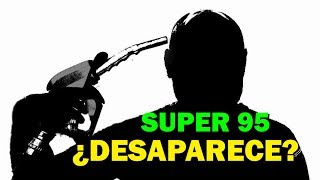 ¿DESAPARECE LA GASOLINA 95 LO QUE SE SABE sobre este lío [upl. by Novahs295]