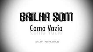 Brilha Som  Cama Vazia [upl. by Sebastien]