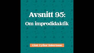 Avsnitt 95 Eythor Robertsson om Improdidaktik [upl. by Lagasse]