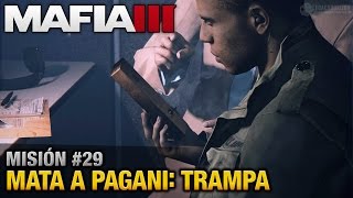 Mafia 3 PC  Misión 29  Mata a Pagani Trampa Español  Sin Comentario  1080p 60fps [upl. by Elehcir491]