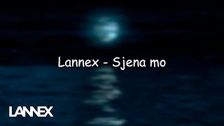 Lannex  Sjena mo [upl. by Inittirb]