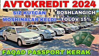 AVTO KREDIT 2024 BOSH TOLOV15 YANGI MOSHINALAR KELDI AVTO KREDIT NARXLARI 2024 [upl. by Ecilahc348]