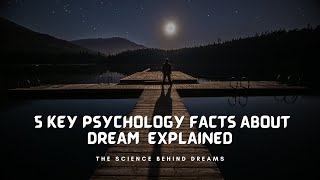 The Science Behind Dreams 5 Key Psychology Facts About Dream Explained [upl. by Assetal]