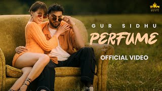 Perfume Official Music Video Gur Sidhu  Veet Baljit [upl. by Primavera]