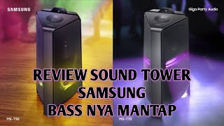 REVIEW SPEAKER SOUND TOWER SAMSUNG MXT70 amp MXT50 [upl. by Nylyak]