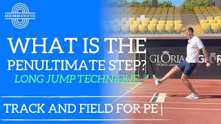 What is the Long Jump Penultimate Step [upl. by Anawek143]