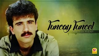 Tuncay Tuncel  Farkındamısın [upl. by Nairde733]