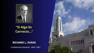 🔥 quotSi Algo Es Correcto…quot por Richard L Evans [upl. by Garneau449]