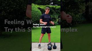 Feeling Weak Try this Simple Strength Kettlebell Complex 💪 [upl. by Pheni24]