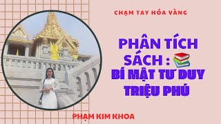 PHÂN TÍCH SÁCH BÍ MẬT TƯ DUY TRIỆU PHÚ  Ngày 1 chamtayhoavang phamkimkhoa thanhcong phattrienba [upl. by Yehs]