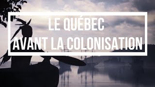 Le Québec avant la colonisation [upl. by Gottlieb]