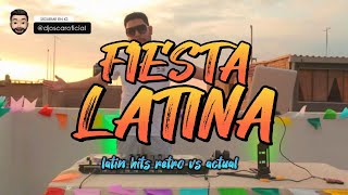 DJ OSCAR  Mix Fiesta Latina Latin Hits  Música Latina Para Bailar [upl. by Areic]