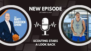 The Matt Babcock Show  Scouting Stars A Look Back [upl. by Ettener]