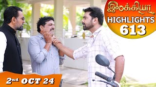 Ilakkiya Serial  EP 613 Highlights  2nd Oct 2024  Shambhavy  Nandan  Sushma Nair [upl. by Ahseikram]