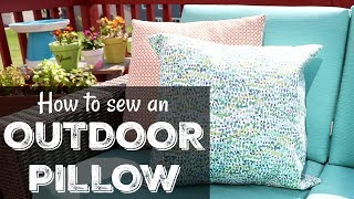 How to Sew an Outdoor Pillow [upl. by Behl]