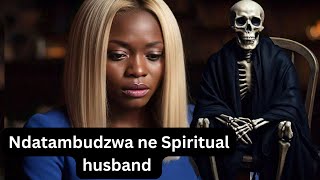 Spiritual husband yonditadzisa Kuroorwa  Ndakarombera Chigayo ne Skeleton ya Ambuya Vangu [upl. by Aienahs645]