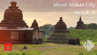 About Arakan CityMraukU [upl. by Siednarb199]