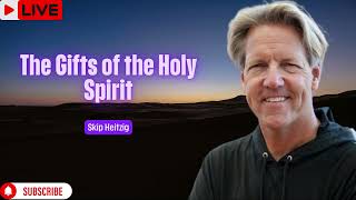 The Gifts of the Holy Spirit Skip Heitzig [upl. by Faubert571]