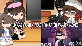 WILLIAMS FAMILY REACT TO AFTON FAMILY MEMES REPOST [upl. by Rebmyk745]