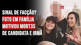 Sinal de facçã0 Foto em família motivou mort3s de candidata e irmã [upl. by Tihw215]