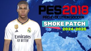 PES 2018  NEW OPTION FILE 242025 SMOKE PATCH  61124  PC [upl. by Tiena]