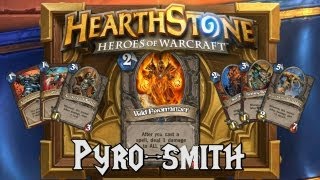 Hearthstone Deck Spotlight Pyrosmith Warrior [upl. by Coppola]