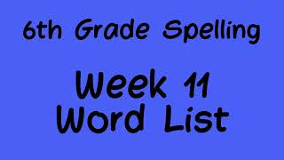 Week 11 Spelling  6th Grade [upl. by Yesima446]