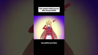 This vampire didnt go out after being bulliedanime animecomicdub animeedit [upl. by Ydniahs]