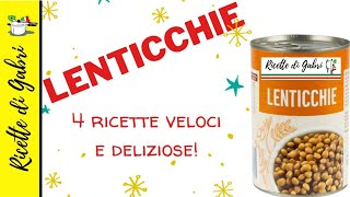 4 ricette facili e veloci con le lenticchie in scatola o secche Ricette di Gabri [upl. by Nalor]