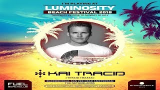 Kai Tracid Live Tracid Traxxx set  Luminosity Beach Festival 30062018 [upl. by Ameen141]