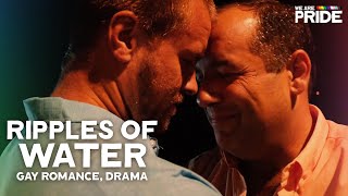 Ripples Of Water  Gay Romance Drama  We Are Pride [upl. by Gaultiero]