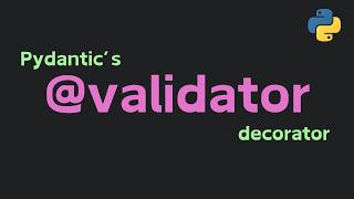 Pydantics Validator Decorator Adding Custom Validation [upl. by Amri]