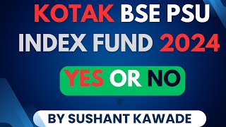 kotak BSE PSU Index Fund 2024  Detailed Analysis KotakMahindraMutualFund KotakBankLtd [upl. by Sadie]