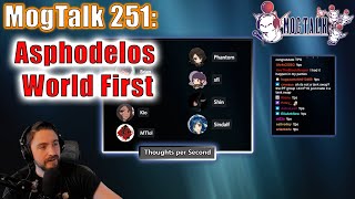 MogTalk Episode 251  Asphodelos World First w Thoughts per Second [upl. by Dlorah499]