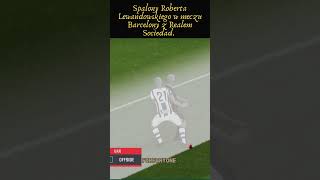 Spalony Roberta Lewandowskiego w meczu Barcelony z Realem Sociedad [upl. by Asylla]