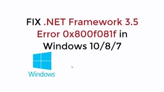 FIX NET Framework 35 Error 0x800f081f in Windows 108817 UPDATED 2019 [upl. by Aneem509]