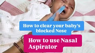 How to use Nasal aspirator how to clear your baby blocked 👃🏻 Nose [upl. by Bink813]