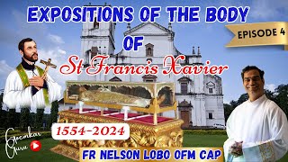 Expositions of the Body of SFX from 1554  2024  Fr Nelson Lobo OFM Cap [upl. by Lemej]