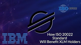 How ISO 20022 Standard Will Benefit XLM Holders [upl. by Pinckney]