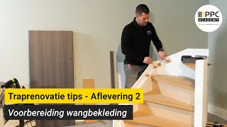 Traprenovatie tips  Aflevering 2 Wangbekleding de voorbereiding [upl. by Vokaay285]