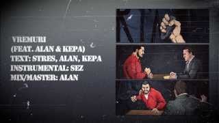 Stres  Vremuri feat ALAN amp KEPA prod SEZ [upl. by Tamra]