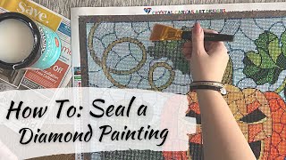 How to Seal a Finished Diamond Painting  Quick Easy and BudgetFriendly [upl. by Ayian]