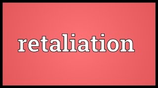 Retaliation Meaning [upl. by Melar]