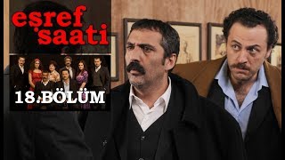 Eşref Saati 18 Bölüm [upl. by Niliram]