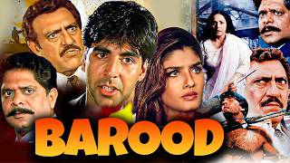 Barood  बारूद  Full Hindi Movie  Akshay Kumar Raveena Tandon Rakhee G Amrish Puri  Pramod C [upl. by Forrer]