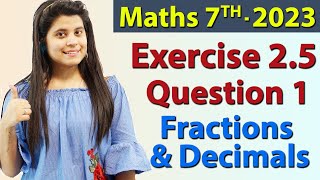 Q 1 Ex 25  Fractions and Decimals  Chapter 2  Maths Class 7th  NCERT New Syllabus 2023 CBSE [upl. by Yuhas]