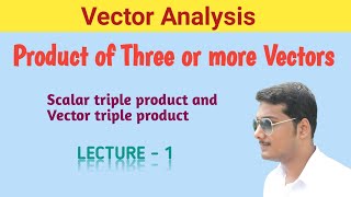 1 Scalar triple product  Vector triple product  Box product  Vector Analysis in Bengali [upl. by Nehcterg]