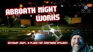 Arbroath Night Works A Place For Everyone Scheme October 2024 [upl. by Concordia]